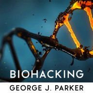 Biohacking: Secrets to upgrade your brain, slow down aging, improve energy, focus and overdeliver at work and your life