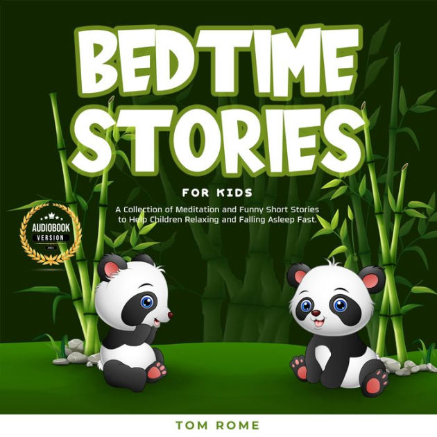 Bedtime Stories for Kids: A Collection of Meditation and Funny Short Stories  to Help Children Relaxing and Falling Asleep Fast. by Tom Rome, Samantha  Cowley | 2940178745892 | Audiobook (Digital) | Barnes & Noble®