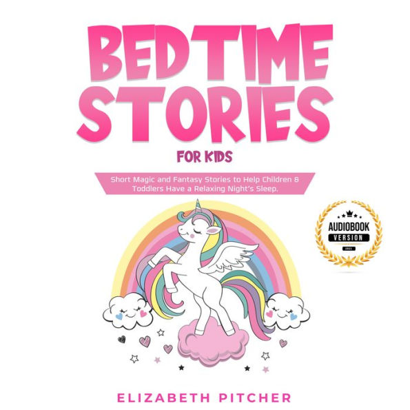 Bedtime Stories for Kids: Short Magic and Fantasy Stories to Help Children & Toddlers Have a Relaxing Night's Sleep.