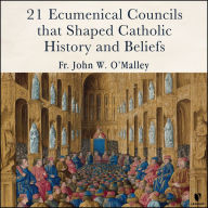 21 Ecumentical Councils that Shaped Catholic History and Beliefs: The Church's Ecumenical Councils