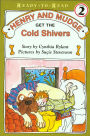 Henry and Mudge Get the Cold Shivers (Henry and Mudge Series #7)