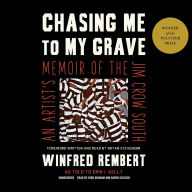 Chasing Me to My Grave: An Artist's Memoir of the Jim Crow South
