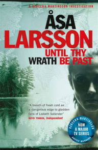 Until Thy Wrath Be Past: A Rebecka Martinsson Investigation