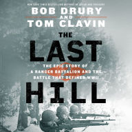 The Last Hill: The Epic Story of a Ranger Battalion and the Battle That Defined WWII