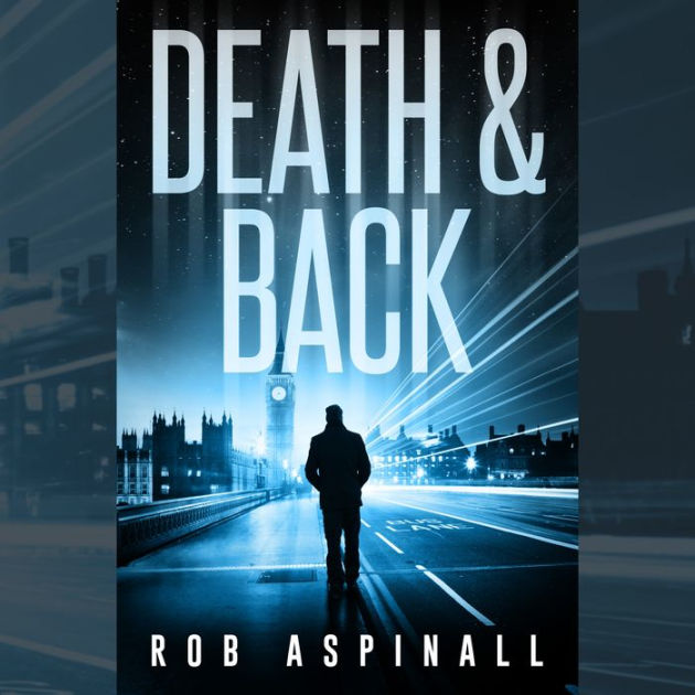 Death & Back Vigilante Justice Action Thriller by Rob Aspinall