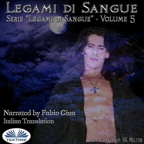 Legami Di Sangue (Legami Di Sangue - Volume 5)