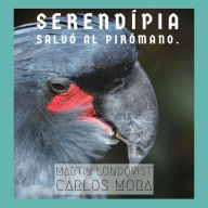 Serendípia salvó al Pirómano. (Abridged)