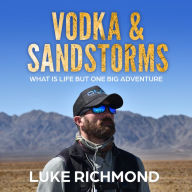 Vodka & Sandstorms: What is life but one big adventure.