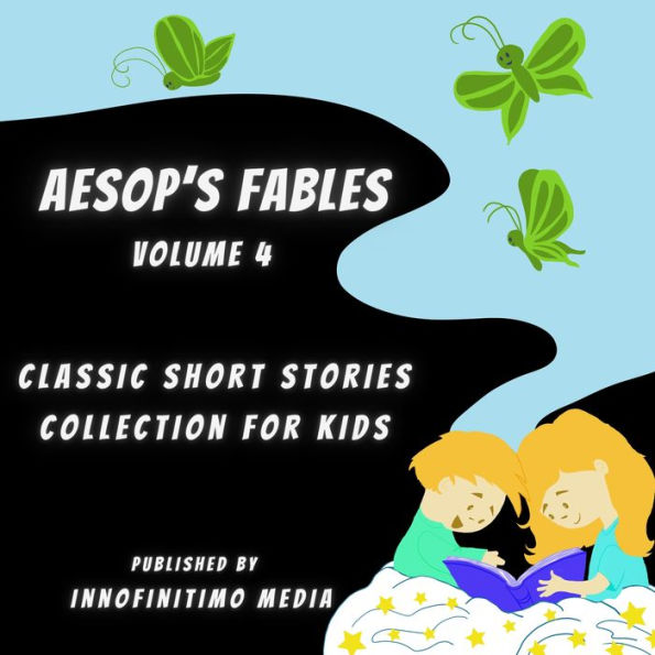 Aesop's Fables Volume 4: Classic Short Stories Collection for kids