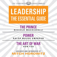 Leadership (Condensed Classics): The Prince; Power; The Art of War: The Prince; Power; The Art of War (Abridged)