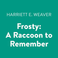 Frosty: A Raccoon to Remember