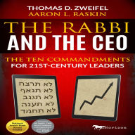 The Rabbi and the CEO: The Ten Commandments for 21st-Century Leaders