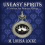Uneasy Spirits: A Victorian San Francisco Mystery