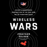 Wireless Wars: China's Dangerous Domination of 5G and How We're Fighting Back