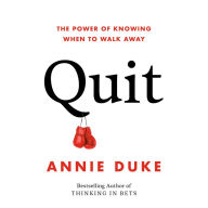 Quit: The Power of Knowing When to Walk Away