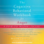 The Cognitive Behavioral Workbook for Anger: A Step-by-Step Program for Success