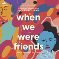 When We Were Friends: A Darkly Funny Novel About Friendship and Betrayal