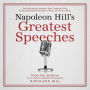 Napoleon Hill's Greatest Speeches: An official publication of the Napoleon Hill Foundation