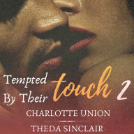 Tempted By Their Touch 2