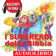 I supereroi della Bibbia: Racconti in rima