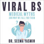 Viral BS: Medical Myths and Why We Fall for Them