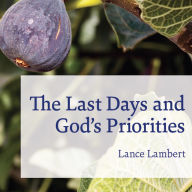 The Last Days and God's Priorities