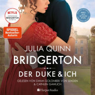 Bridgerton - Der Duke und ich (ungekürzt): Band 1