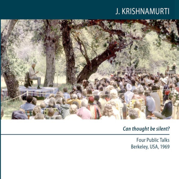 Can Thought Be Silent?: Four Public Talks - Berkeley USA 1969