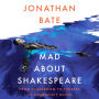 Mad about Shakespeare: From Classroom to Theatre to Emergency Room
