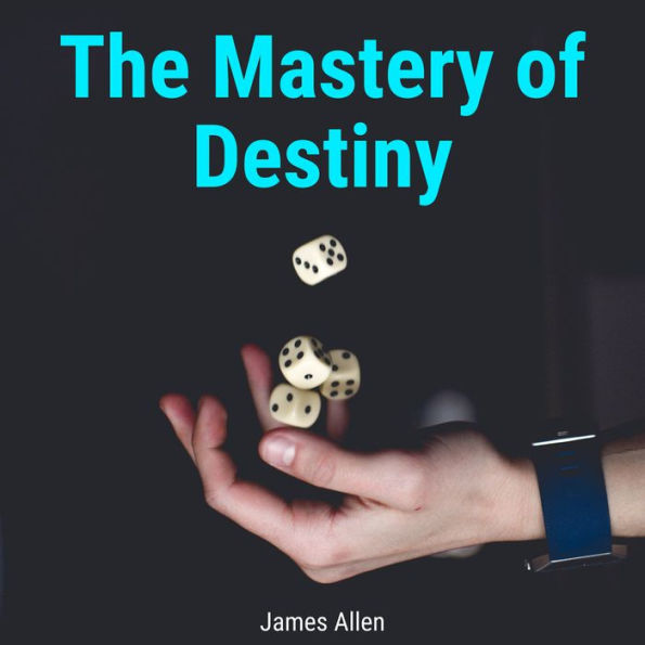 The Mastery of Destiny