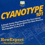 Cyanotype 101: A Quick Guide That Teaches You Everything That You Need to Know About the Blue Photography Process From A to Z