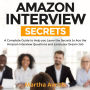 Amazon Interview Secrets: A Complete Guide to Help You to Learn the Secrets to Ace the Amazon Interview Questions and Land Your Dream Job