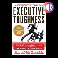 Executive Toughness: The Mental-Training Program to Increase Your Leadership Performance