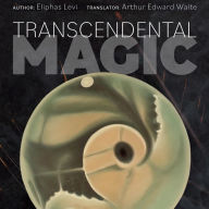 Transcendental Magic: Its Doctrine and Ritual