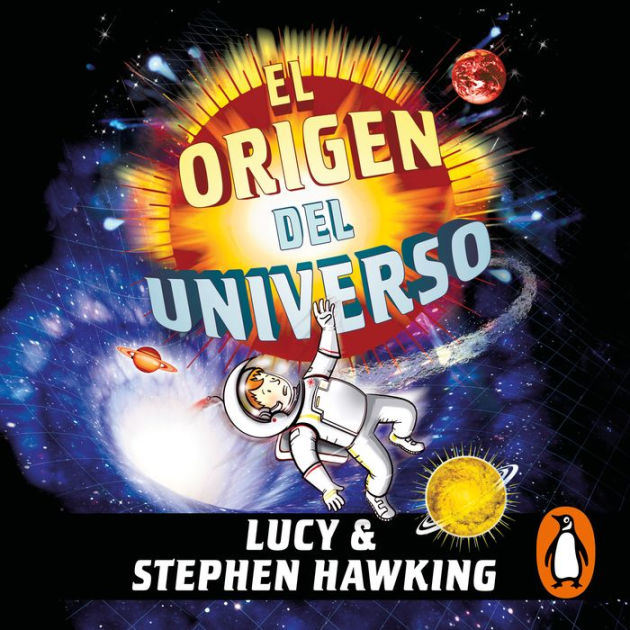 El origen del universo (La clave secreta del universo 3) Una nueva aventura por el cosmos by El origen del universo (La clave secreta del universo 3) Una nueva aventura por el cosmos by