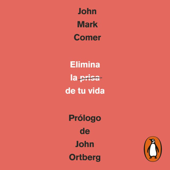 Elimina la prisa de tu vida: Cómo mantener la salud emocional y espiritual en el caos del mundo moderno