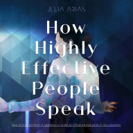 How Highly Effective People Speak