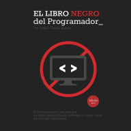 El Libro Negro del Programador: Cómo conseguir una carrera de éxito desarrollando software y cómo evitar los errores habituales