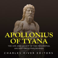 Apollonius of Tyana: The Life and Legacy of the Influential Ancient Greek Philosopher