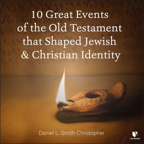 10 Great Events of the Old Testament that Shaped Jewish and Christian Identity