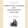 Christian Leaders of the Eighteenth Century