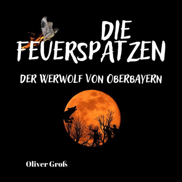 Die Feuerspatzen, Der Werwolf von Oberbayern