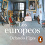 Los europeos: Tres vidas y el nacimiento de la cultura europea