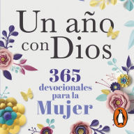 Un año con Dios: 365 devocionales para la mujer