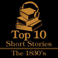 Top 10 Short Stories, The - The 1830's: The top ten short stories written in the 1830's.