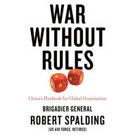 War Without Rules: China's Playbook for Global Domination