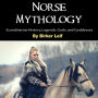 Norse Mythology: Scandinavian History, Legends, Gods, and Goddesses