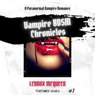 Vampire BDSM Chronicles: A Paranormal Vampire Romance (Tortured Souls #1)