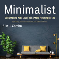 Minimalist: Decluttering Your Space for a More Meaningful Life