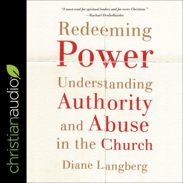 Redeeming Power: Understanding Authority and Abuse in the Church